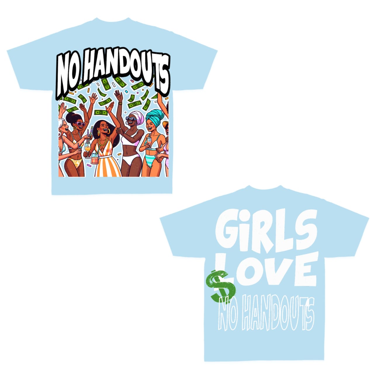 “Girls Love No HandOuts” Tee