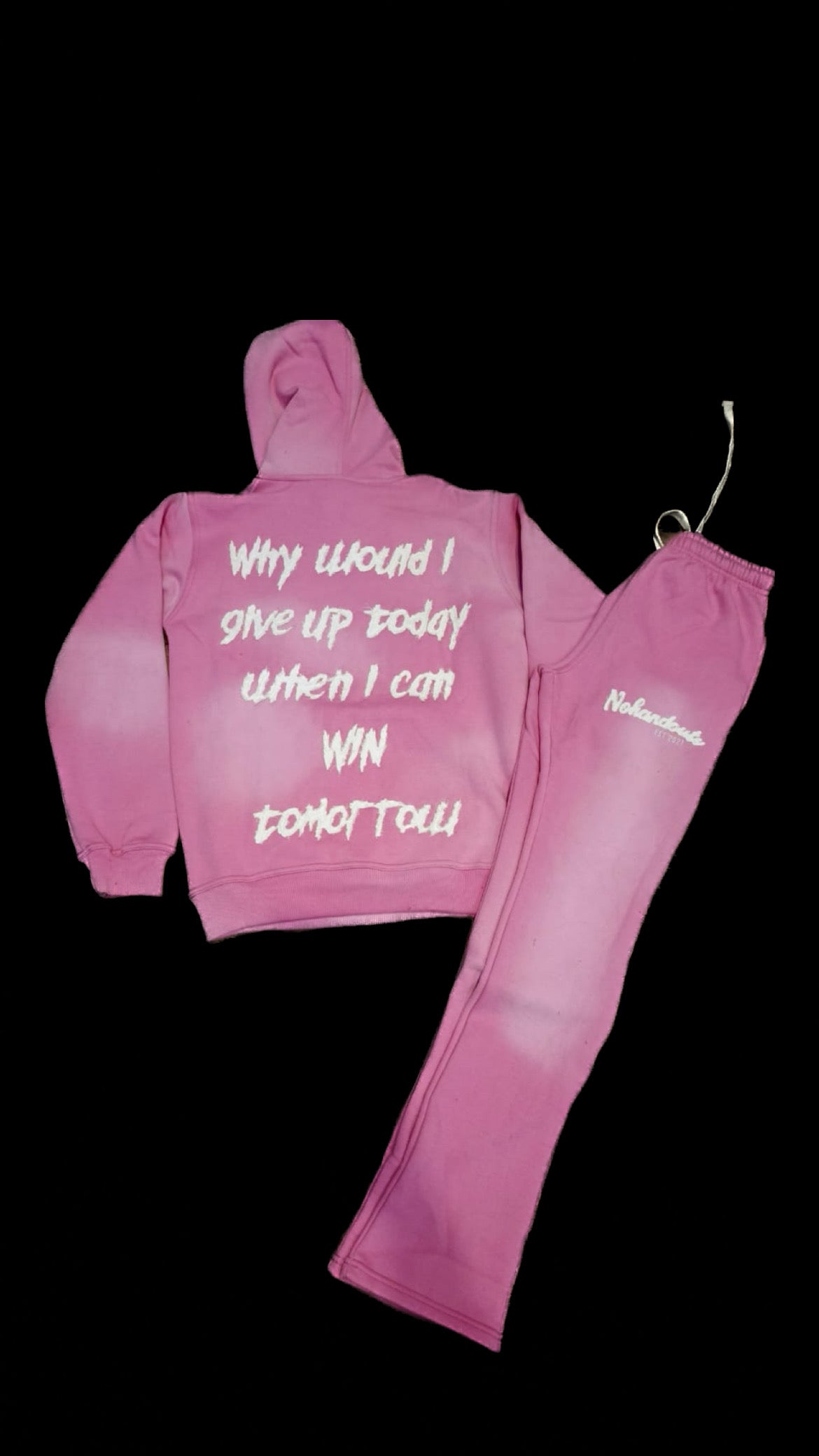 “WIN Tomorrow” No HandOuts Stacked Sweatsuits