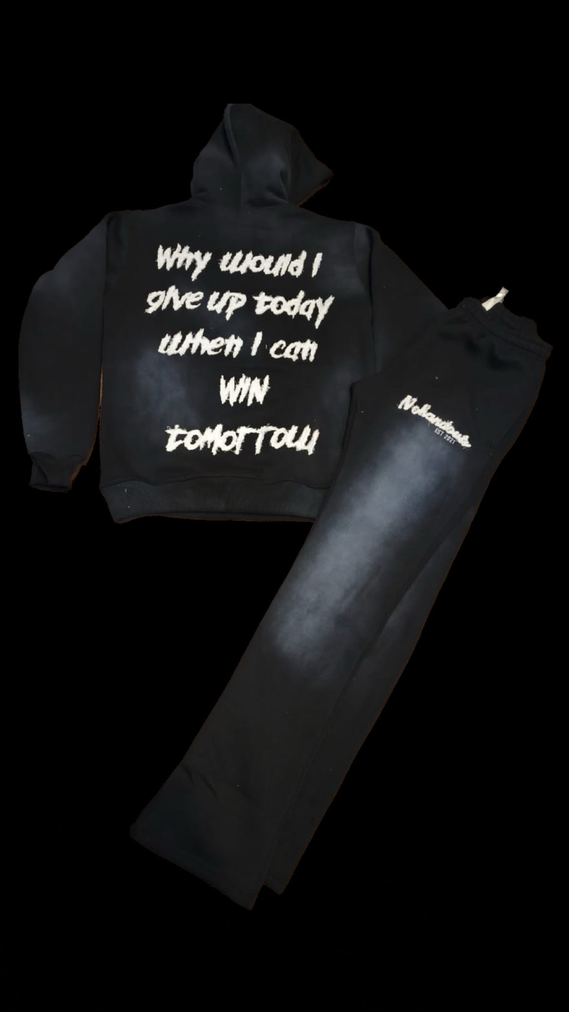 “WIN Tomorrow” No HandOuts Stacked Sweatsuits