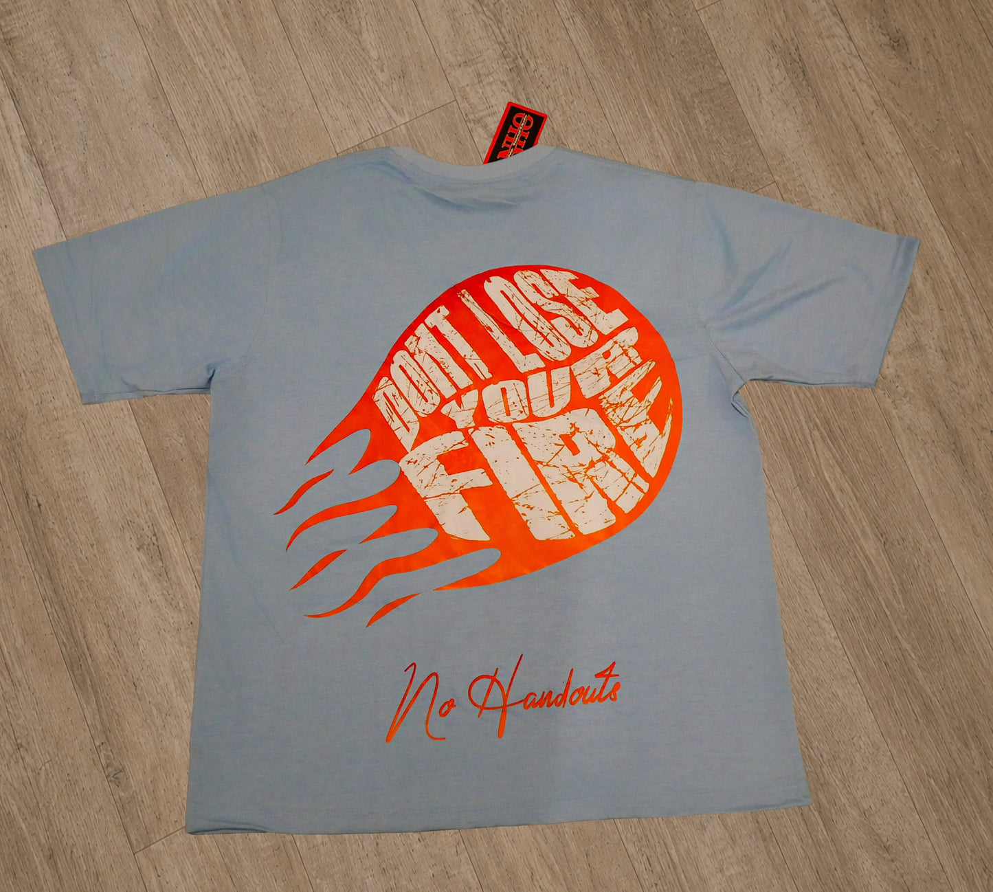 “Don’t Lose Your Fire” Tees