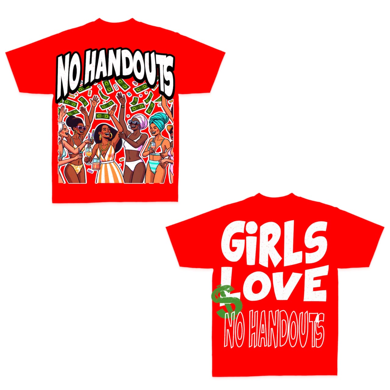 “Girls Love No HandOuts” Tee